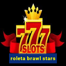 roleta brawl stars